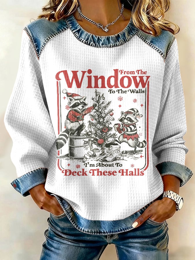 Women's From The Windows To The Walls I'M About To Deck These Halls Print Casual Sweatshirt
