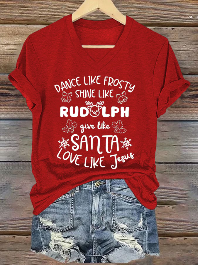 🦌Buy 3 Get 15% Off🦌Women's Dance Like Frosty Shine Like Rudolph Give Like Santa Love Like Jesus Christmas Printed T-Shirt