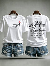 Women's If You Want The Rainbow You Gotta Put Up With The Rain Print Casual T-shirt