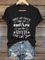 🦌Buy 3 Get 15% Off🦌Women's Dance Like Frosty Shine Like Rudolph Give Like Santa Love Like Jesus Christmas Printed T-Shirt