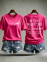 Women's If You Want The Rainbow You Gotta Put Up With The Rain Print Casual T-shirt