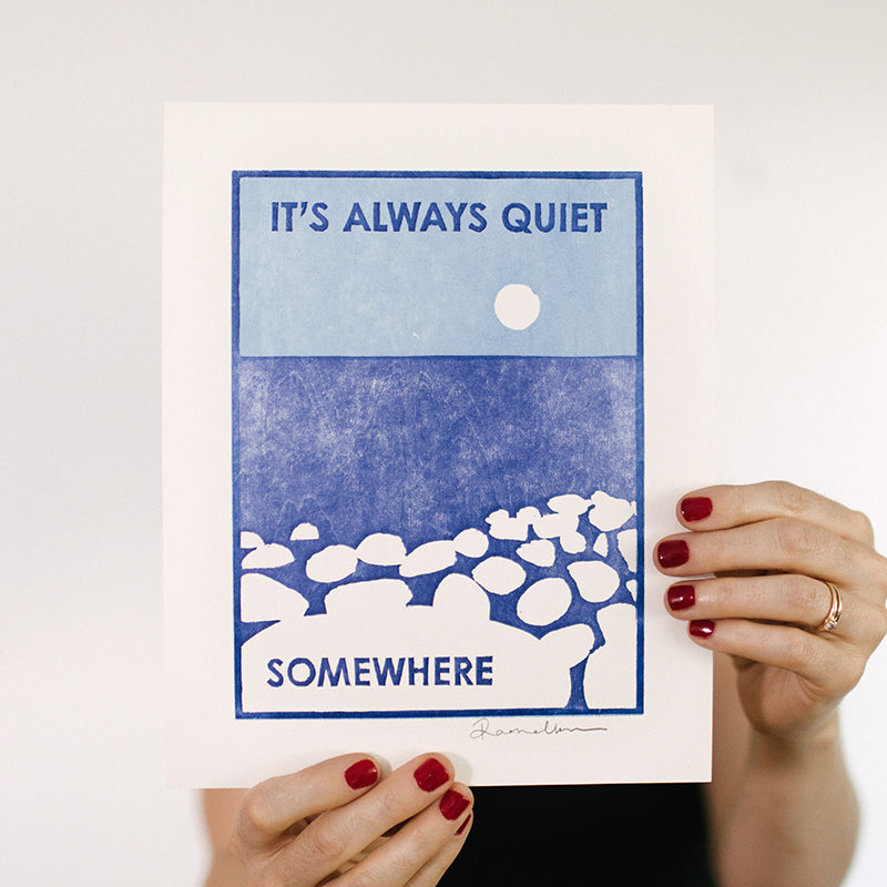 It's Always Quiet Somewhere Letterpress Art Print