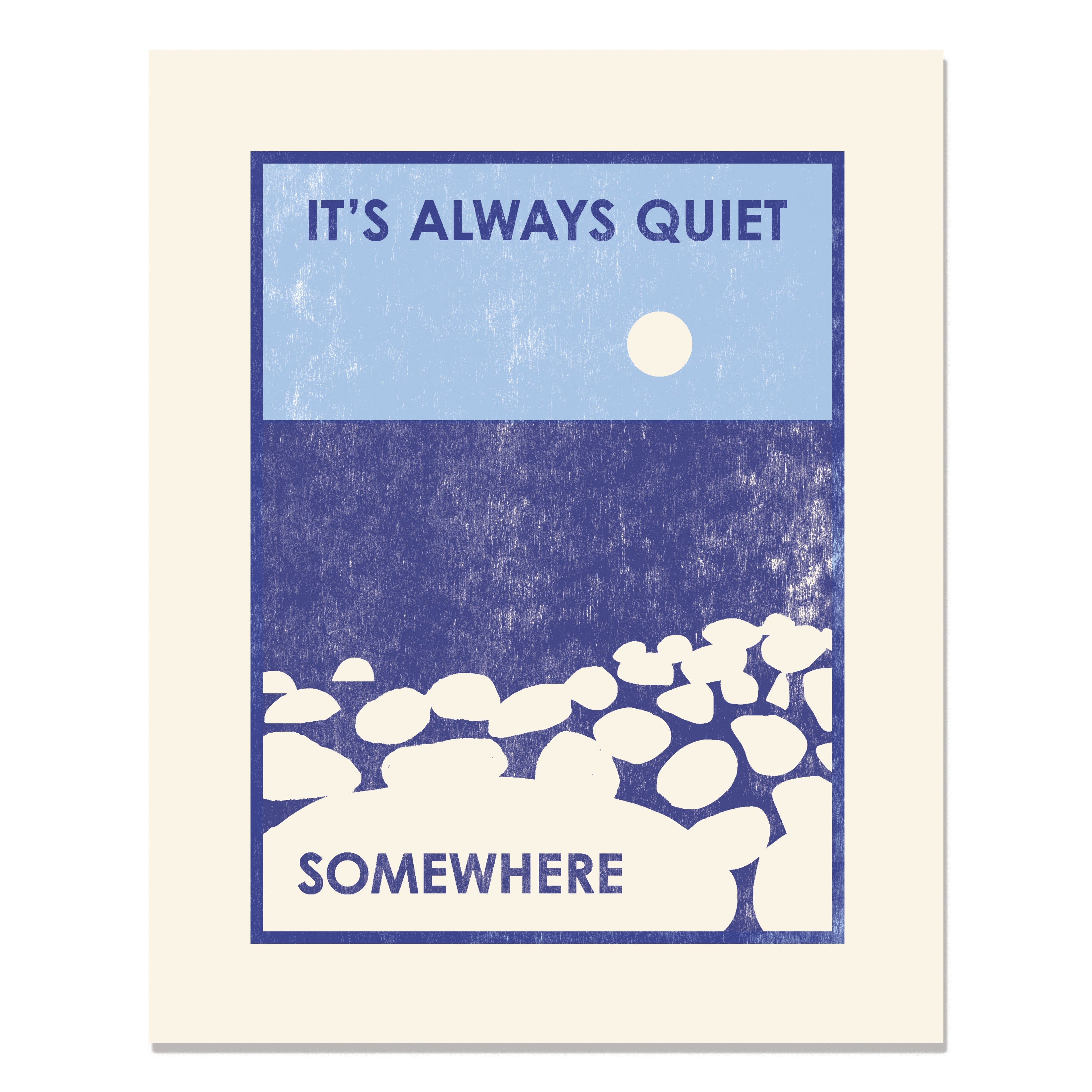 It's Always Quiet Somewhere Letterpress Art Print