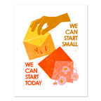 Start Small 8x10 Art Print