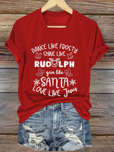 🦌Buy 3 Get 15% Off🦌Women's Dance Like Frosty Shine Like Rudolph Give Like Santa Love Like Jesus Christmas Printed T-Shirt